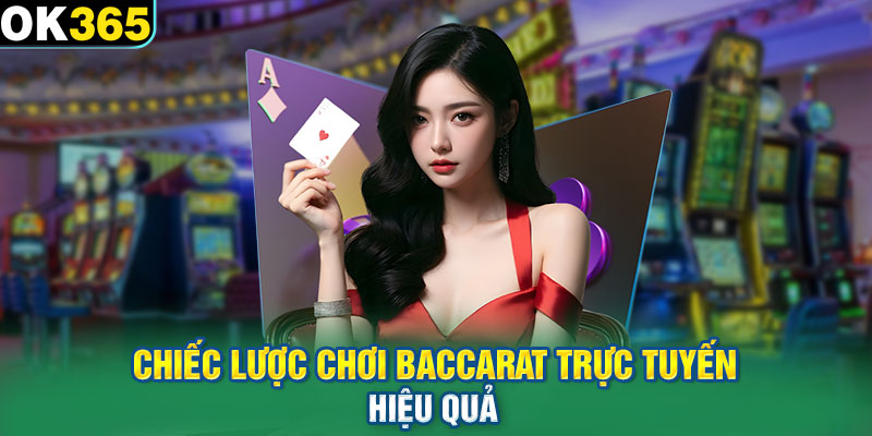 Chiếc lược chơi baccarat trực tuyến hiệu quả