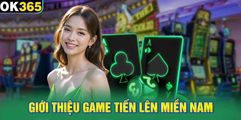 Giới thiệu game tiến lên miền Nam