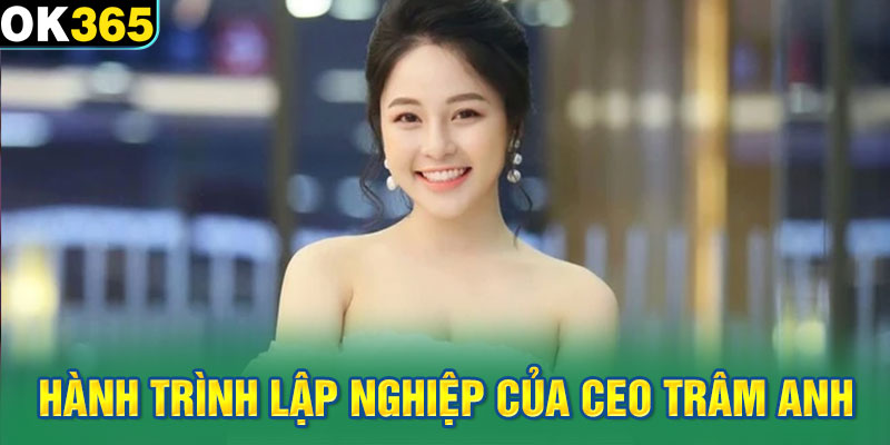 Hành trình lập nghiệp của CEO Trâm Anh