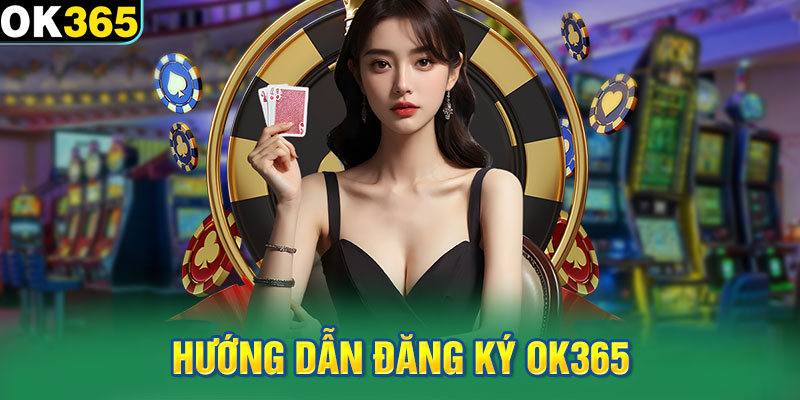 Hướng dẫn đăng ký OK365