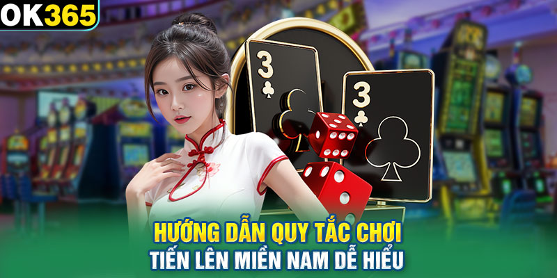 Hướng dẫn quy tắc chơi tiến lên Miền Nam dễ hiểu